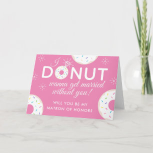 Doughnut "Will you be my Matron of Honour?" Card