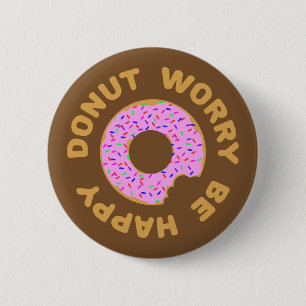Doughnut Worry Be Happy 6 Cm Round Badge