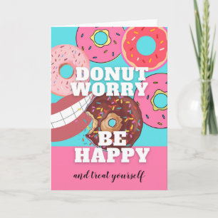 Doughnut Worry Be Happy Colourful Doughnuts and Mo Card
