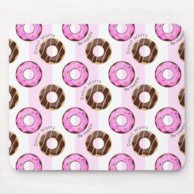 Doughnut Worry Be Happy Fun Food Humour Doughnuts  Mouse Pad (Front)