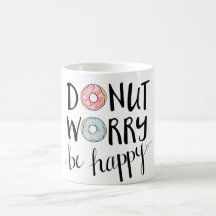 Doughnut Worry Be Happy mug