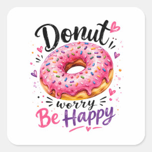 Doughnut Worry Be Happy Square Sticker