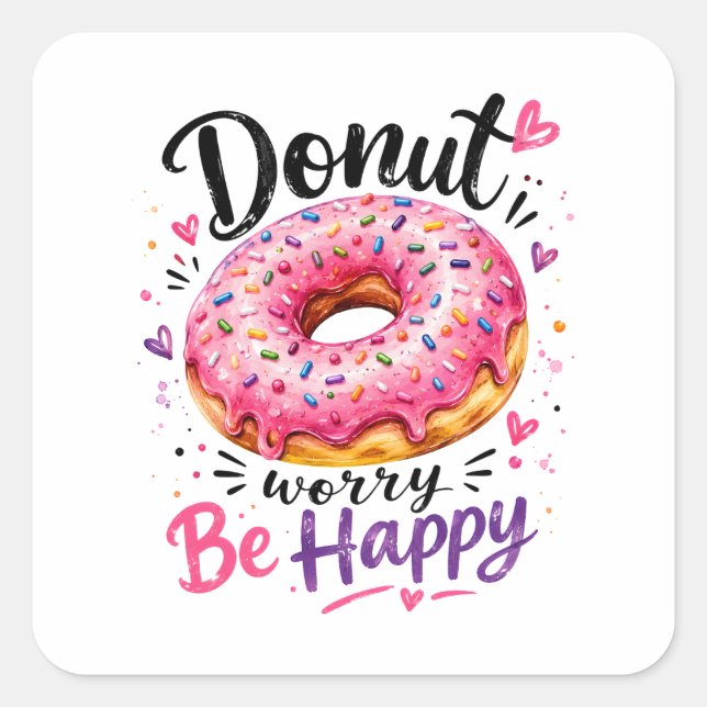 Doughnut Worry Be Happy Square Sticker (Front)