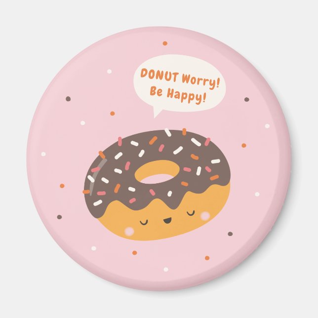 Doughnut worry, be happy! with cute doughnut magnet (Front)