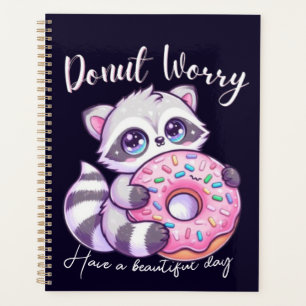 Doughnut Worry Cute Kawaii Racoon Planner