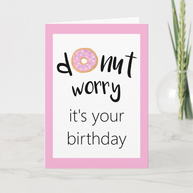 Doughnut Worry It's Your Birthday Pink Card (Front)
