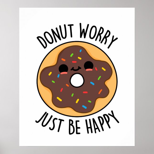 Doughnut Worry Just Be Happy Cute Doughnut Pun Poster (Front)