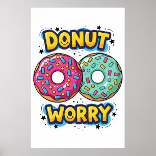 Doughnut Worry Poster