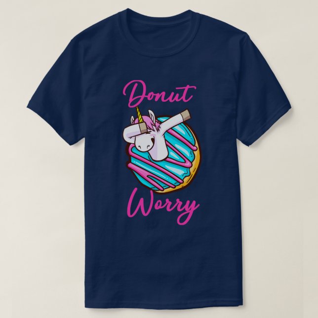 Doughnut Worry    T-Shirt (Design Front)