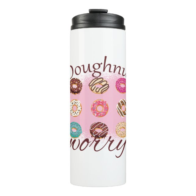Doughnut Worry Thermal Tumbler (Front)