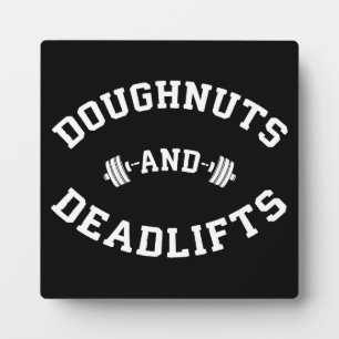 Doughnuts and Deadlifts - Funny Gym Workout Plaque