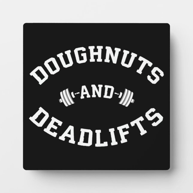 Doughnuts and Deadlifts - Funny Gym Workout Plaque (Front)