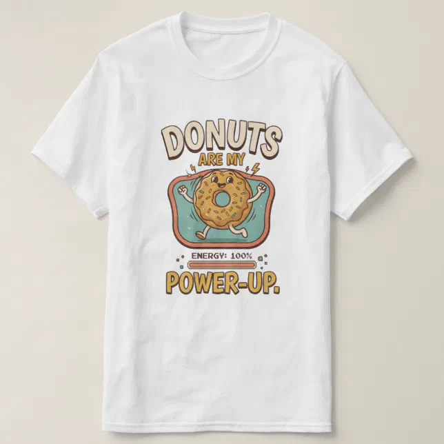 Doughnuts Are My Power-Up T-Shirt – Funny Doughnut | Zazzle