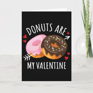 Doughnuts Are My Valentine Mens Womens Boys Funny Card