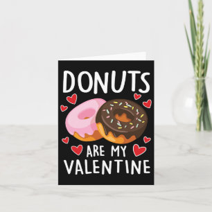 Doughnuts Are My Valentine Mens Womens Boys Funny  Card