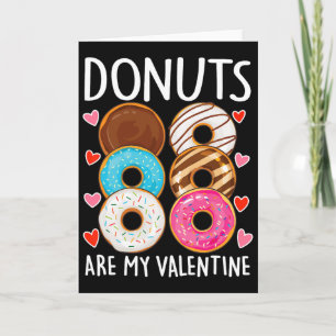 Doughnuts Are My Valentine Mens Womens Boys Funny Card