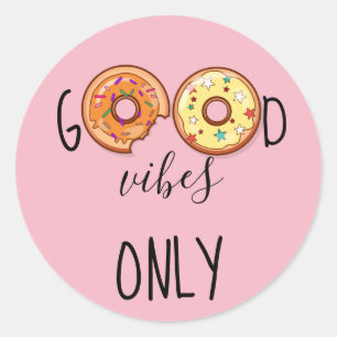 Doughnuts// Funny "Good Vibes Only" Classic Round Sticker