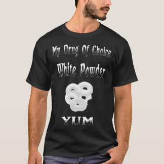 Doughnuts, My Drug Of funny dessert T-Shirt