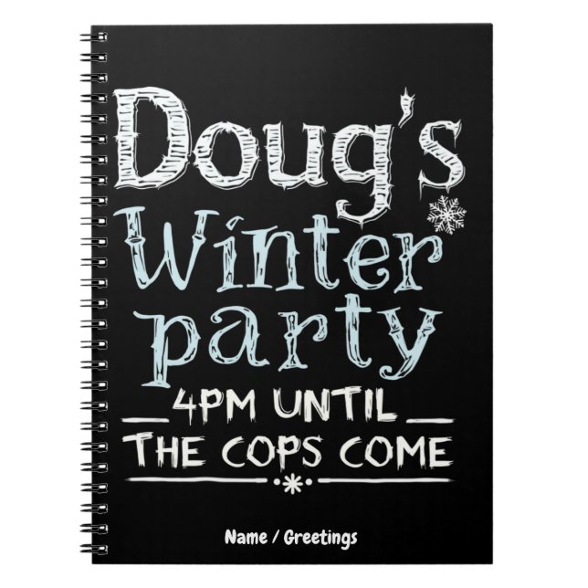 Doug's Winter Party, February 15, 4PM Funny  Notebook (Front)