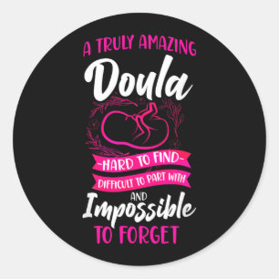 Doula Birth Worker A Amazing Doula Hard To Find Classic Round Sticker