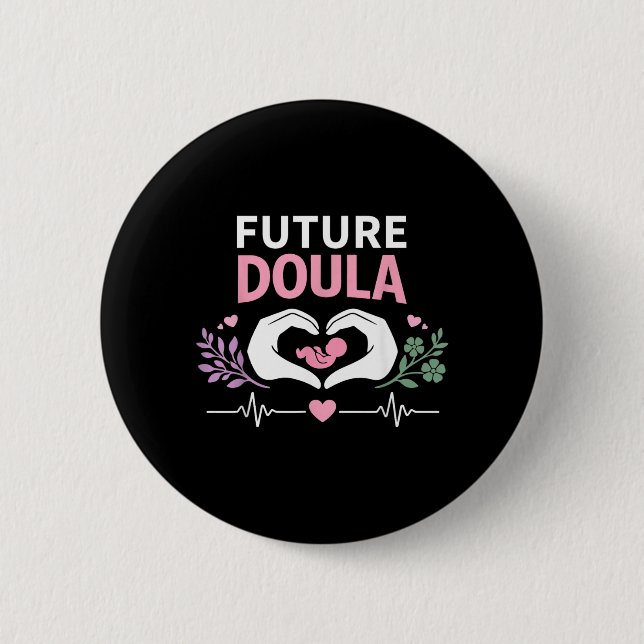 Doula Birth Worker Future Doula 6 Cm Round Badge (Front)