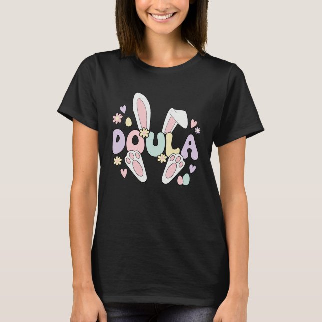 Doula Easter Bunny Postpartum Doula Easter Day T-Shirt (Front)