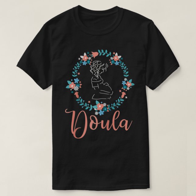 Doula Labor Coach  Inspirational Midwife Appreciat T-Shirt (Design Front)