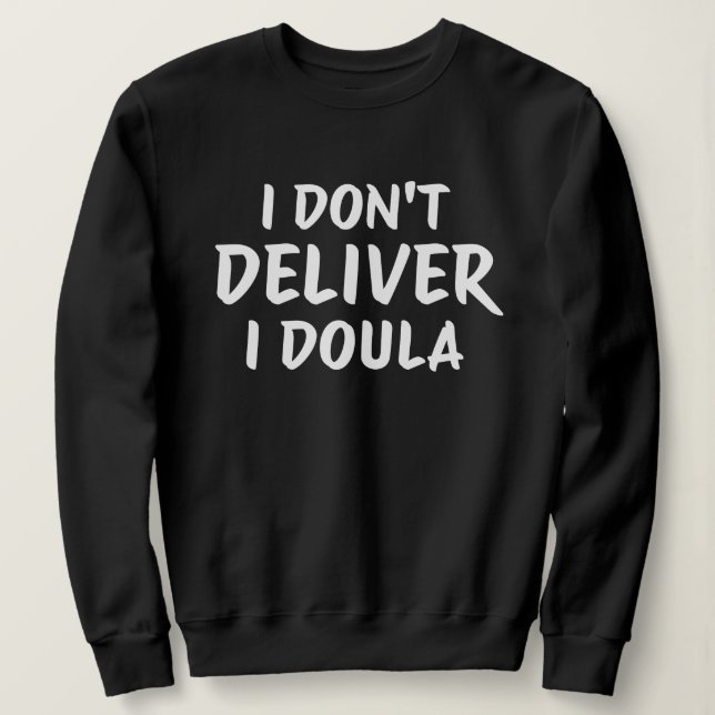 Doula Life Empowerment Quote Design Sweatshirt (Design Front)