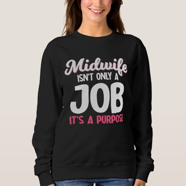 Doula Midwife Birth Companion Childbirth Coach Sweatshirt (Front)