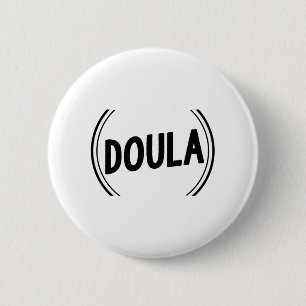 Doula Midwife   Obstetricians midwives Gifts 6 Cm Round Badge