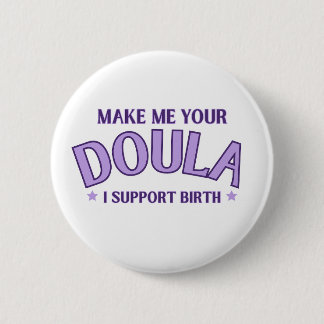 Doula, Midwife, Support Birth, Birth Worker Button