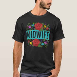 Doula Pregnancy Baby Catcher Midwifery Flowers Mid T-Shirt
