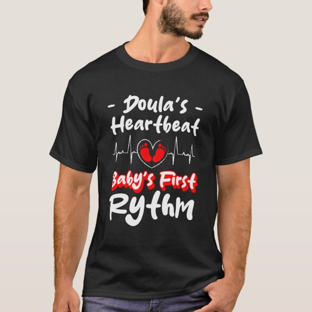 Doulas Heartbeat Babys Fist Rythm Midwife T-Shirt (Front)