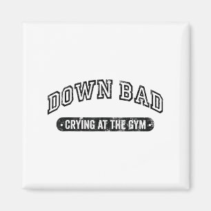 Down Bad Crying At The Gym Funny Workout Magnet