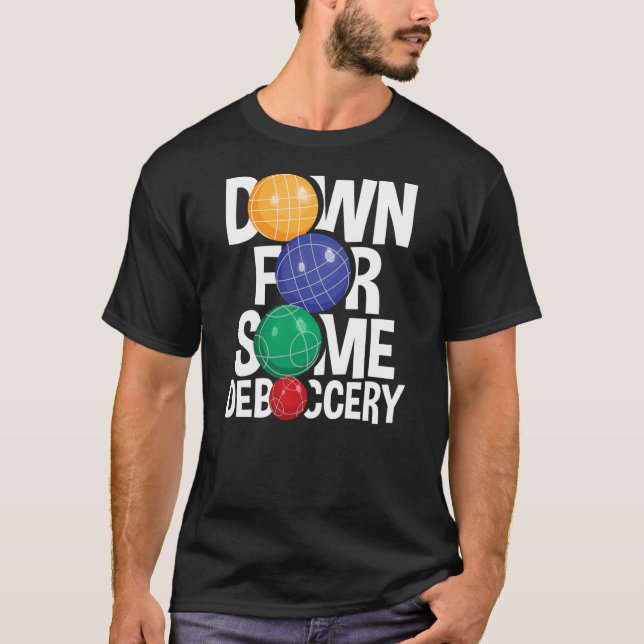 Down For Some Deboccery Bocce Ball Player Lawn T-Shirt (Front)
