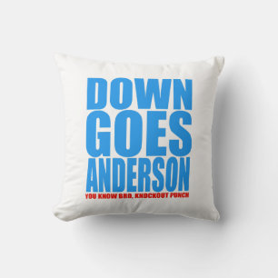 Down Goes Anderson  Cushion