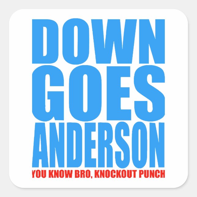 Down Goes Anderson  Square Sticker (Front)