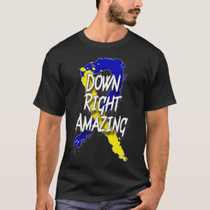 Down Right Amazing - World Down Syndrome Day  T-Shirt