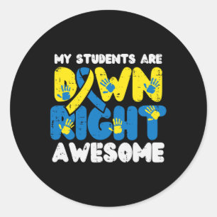 Down Right Awesome Down Syndrome Awareness Teacher Classic Round Sticker