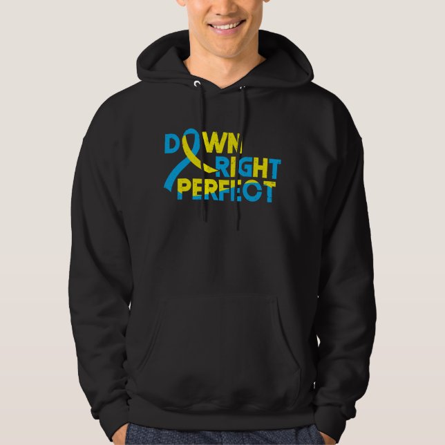Down Right Perfect Down Syndrome Awareness Special Hoodie (Front)