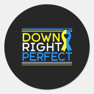 Down Right Perfect Down Syndrome Awareness Support Classic Round Sticker