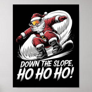 Down Slope Ho Ho Ho Christmas Snowboarding Santa S Poster