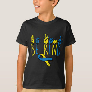 Down Syndrome Awareness Be Kind ASL Hand Sign Teac T-Shirt