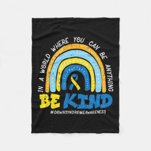 Down Syndrome Awareness Be Kind Rainbow T21 Women  Fleece Blanket