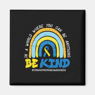 Down Syndrome Awareness Be Kind Rainbow T21 Women Magnet