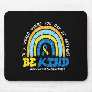 Down Syndrome Awareness Be Kind Rainbow T21 Women Mouse Pad