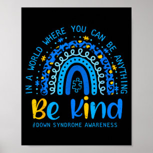Down syndrome awareness be kind rainbow t21 women poster