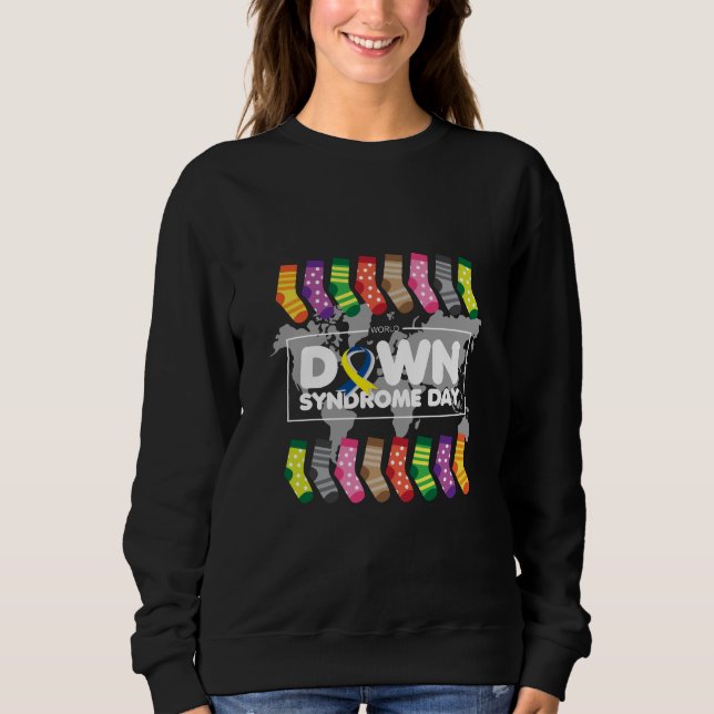 Down syndrome awareness day. sweatshirt (Front)