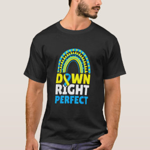 Down Syndrome Awareness Down Right Perfect T-Shirt