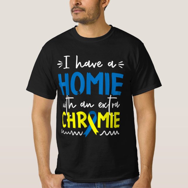 Down Syndrome Awareness  For Friend Homie Down Syn T-Shirt (Front)